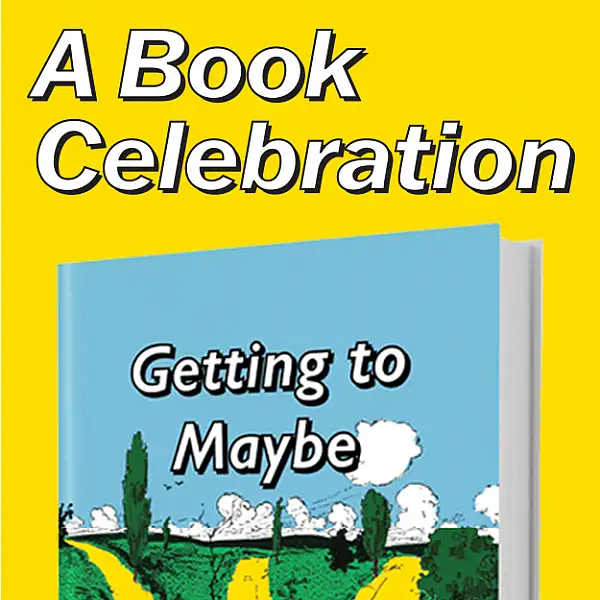 Yellow background with "A Book Celebration" in white text and photo of a book called "Getting to Maybe"